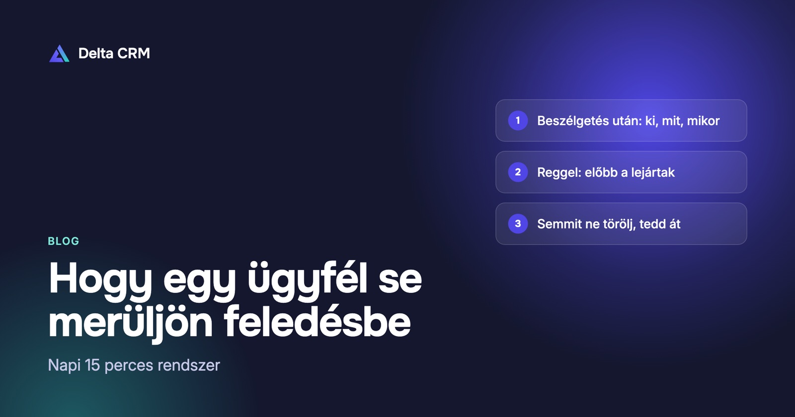 Hogy egy ügyfél se merüljön feledésbe: napi 15 perces rendszer